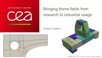 Bringing frame fields from  research to industrial usage  Franck Ledoux  FRAMES 2019, July, 1-2