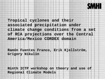 Tropical cyclones and their  associated precipitation under  climate change conditions from a set