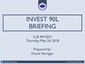 BRIEFING  2:30 PM EDT  Thursday, May 24, 2018  Prepared by:  Donal Harrigan