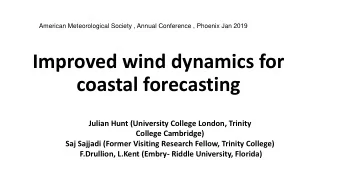 Improved wind dynamics for  coastal forecasting  Julian Hunt (University College London, Trinity