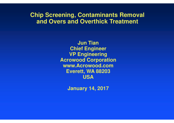 chip screening contaminants removal and overs and
