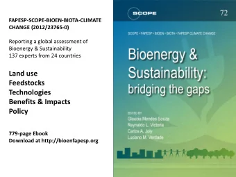 Benefits &amp; Impacts  Policy  779-page Ebook  Download at http://bioenfapesp.org  Bioenergy