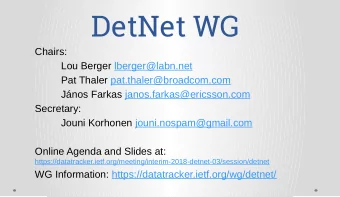 DetNet WG  Chairs:  Lou Berger lberger@labn.net  Pat Thaler pat.thaler@broadcom.com  Jnos Farkas
