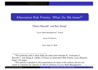 Lyxor Research Paper  LYXOR RESEARCH  A PRIMER ON ALTERNATIVE RISK PREMIA  A P RIL  2 0 1 6  RAYANN