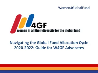 Navigating the Global Fund Allocation Cycle  2020-2022: Guide for W4GF Advocates  Se  Section 1: