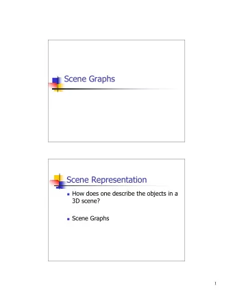 Scene Graphs  Scene Representation  How does one describe the objects in a  3D scene?  Scene