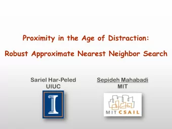 Proximity in the Age of Distraction:  Robust Approximate Nearest Neighbor Search  Sariel Har-Peled