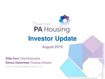 Investor Update  August 2019 Dilip Kavi Chief Executive Simon Hatchman Finance Director