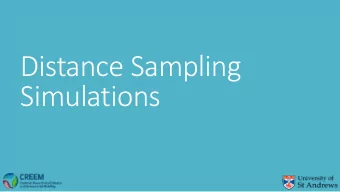 Distance Sampling  Simulations  Overview  Why simulate?  How it works  Automated survey