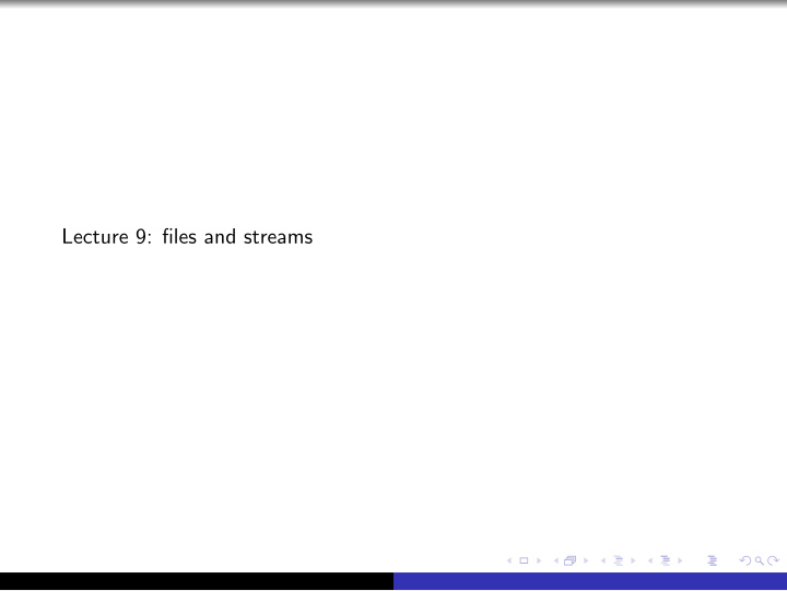 lecture 9 files and streams files