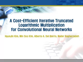 Logarithmic Mult  ltiplication  for Convolutional Neural Networks  HyunJin  in Kim  im,  , Min  in