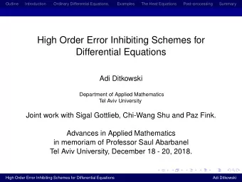 High Order Error Inhibiting Schemes for  Differential Equations  Adi Ditkowski  Department of