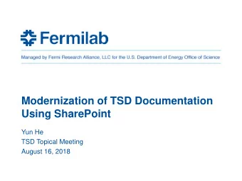 Modernization of TSD Documentation  Using SharePoint  Yun He  TSD Topical Meeting  August 16, 2018