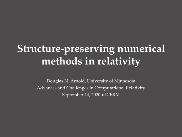 structure preserving numerical methods in relativity