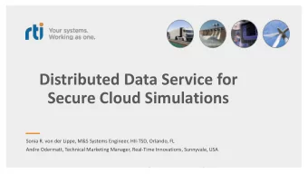 Distributed Data Service for  Secure Cloud Simulations  Sonia R. von der Lippe, M&amp;S Systems
