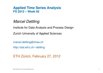 Marcel Dettling  Institute for Data Analysis and Process Design  Zurich University of Applied