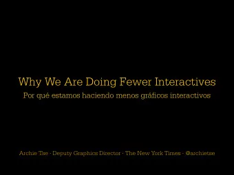 Why We Are Doing Fewer Interactives  Por qu estamos haciendo menos grficos interactivos  Archie