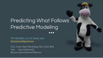 Predicting What Follows  Predictive Modeling  TIM MENZIES, CS, NC State, USA  tim.menzies@gmail.com