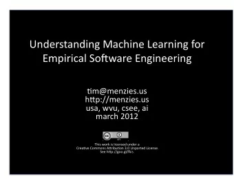 Understanding  Machine  Learning  for    Empirical  So7ware  Engineering