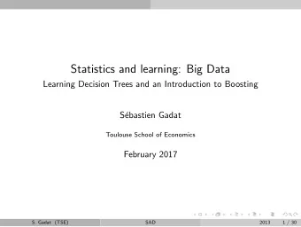 Statistics and learning: Big Data  Learning Decision Trees and an Introduction to Boosting  S