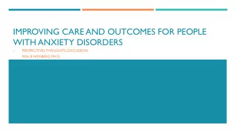 IMPROVING CARE AND OUTCOMES FOR PEOPLE  WITH ANXIETY DISORDERS    PERSPECTIVES,  THOUGHTS,