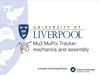 Mu3 MuPix Tracker:  mechanics and assembly  +  e + e + e  with the mu3e experiment  Muons