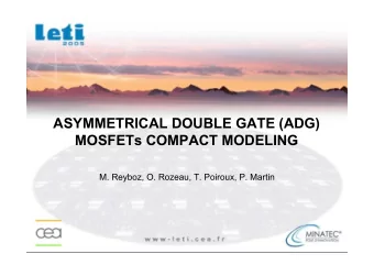 ASYMMETRICAL DOUBLE GATE (ADG)  MOSFETs COMPACT MODELING  M. Reyboz, O. Rozeau, T. Poiroux, P.