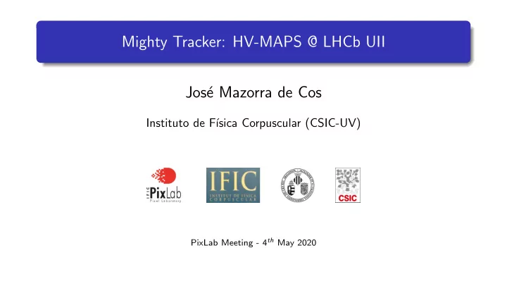 mighty tracker hv maps lhcb uii jos e mazorra de cos
