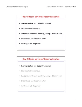 How Bitcoin achieves Decentralization  Centralization vs. Decentralization  Distributed