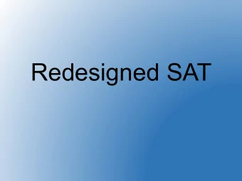 Redesigned SAT  Redesigned SAT  Category  Redesigned SAT  Total Testing  3 hours (plus 50 minutes