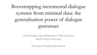 Bootstrapping incremental dialogue  systems from minimal data: the  generalisation power of