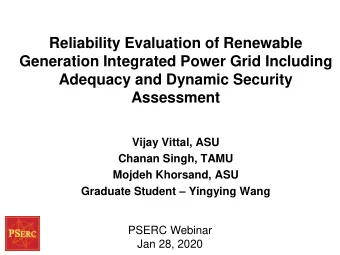 Generation Integrated Power Grid Including  Adequacy and Dynamic Security  Assessment  Vijay