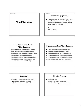 Wind Turbines  Wind Turbines  both let go simultaneously, who will tip over  both let go