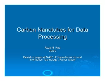 Carbon Nanotubes  Nanotubes for Data  for Data  Carbon  Processing  Processing  Reza M. Rad  Reza