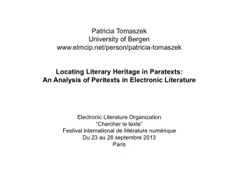 Patricia Tomaszek  University of Bergen  www.elmcip.net/person/patricia-tomaszek  Locating Literary