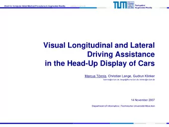 Visual Longitudinal and Lateral  Driving Assistance  in the Head-Up Display of Cars  Marcus