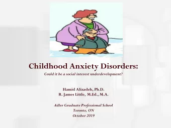 Childhood Anxiety Disorders:  Could it be a social interest underdevelopment?  Hamid Alizadeh,