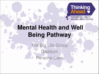 Being Pathway  The Big Life Group  Gaddum  Pennine Care  The Thinking Ahead Partnership  The Big