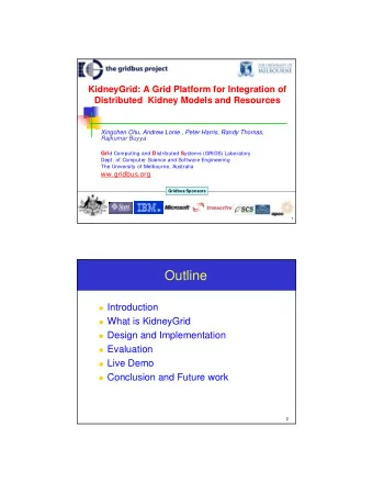 Outline  Introduction  What is KidneyGrid  Design and Implementation  Evaluation