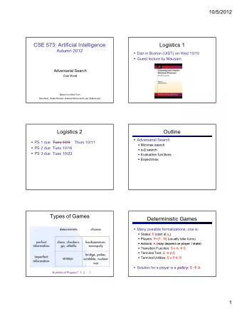 CSE 573: Artificial Intelligence  Logistics 1  Autumn 2012  Dan in Boston (UIST) on Wed 10/10