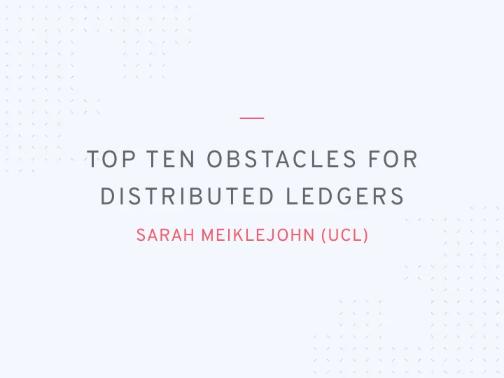 top ten obstacles for distributed ledgers