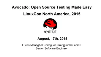 Avocado: Open Source Testing Made Easy  LinuxCon North America, 2015  August, 17th, 2015  Lucas