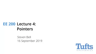 EE 200  Lecture 4:  Pointers  Steven Bell  16 September 2019  Type of an expression  Variables have