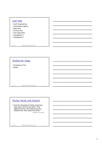 1  The Behavior of Schools  Groups of fishes can behave almost like a  single organism