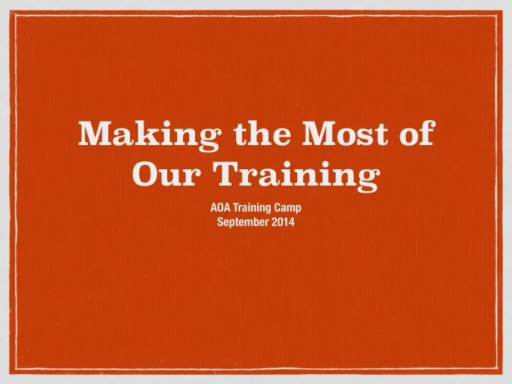 making the most of our training