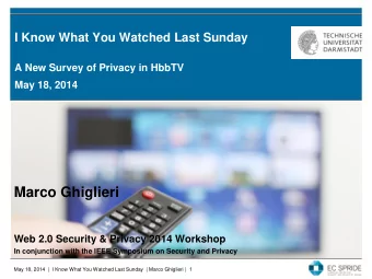 Marco Ghiglieri  Web 2.0 Security &amp; Privacy 2014 Workshop  In conjunction with the IEEE