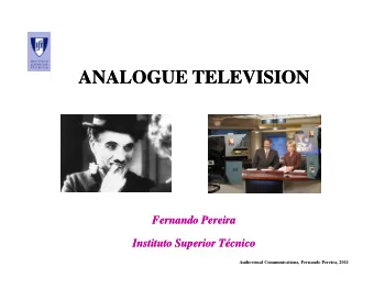 ANALOGUE TELEVISION  ANALOGUE TELEVISION  Fernando Pereira  Fernando Pereira  Instituto Superior