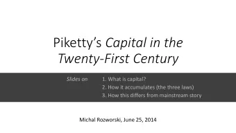 Twenty-First Century  Slides on  1. What is capital?  2. How it accumulates (the three laws)  3.