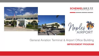 General Aviation Terminal &amp; Airport Office Building  IMPROVEMENT PROGRAM  1  Evaluate Existing