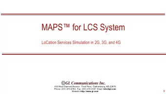 MAPS for LCS System  LoCation Services Simulation in 2G, 3G, and 4G  818 West Diamond Avenue -